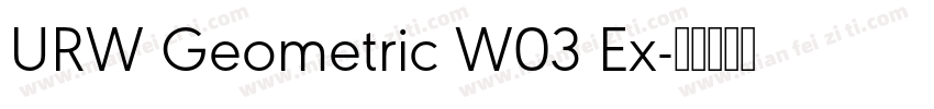 URW Geometric W03 Ex字体转换